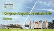 voluntariado Zaragoza, capital del voluntariado para sensibilizar y proyectar su labor social en la sociedad aragonesa El I Congreso Aragonés del Voluntariado dirigido a personas y organizaciones que