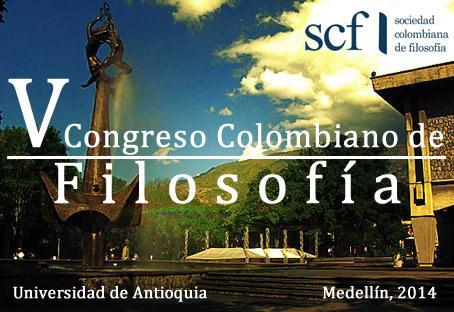 1 SOCIEDAD COLOMBIANA DE FILOSOFÍA UNIVERSIDAD DE ANTIOQUIA- UNIVERSIDAD EAFIT REGLAMENTO ESPECÍFICO DEL V CONGRESO COLOMBIANO DE FILOSOFÍA Medellín, del 28 julio al 1 de agosto de 2014 Teniendo en