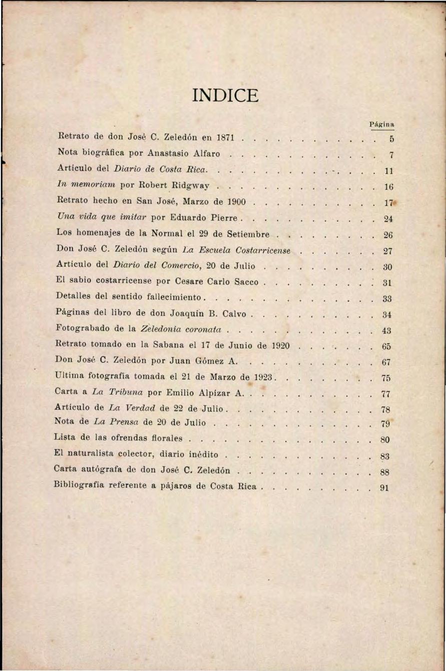 IN DICE Retrato de don José C. Zeledón en 1871 Nota biog-ráfica por Anastasio Alfaro Articulo del Diario de Costa Rica.