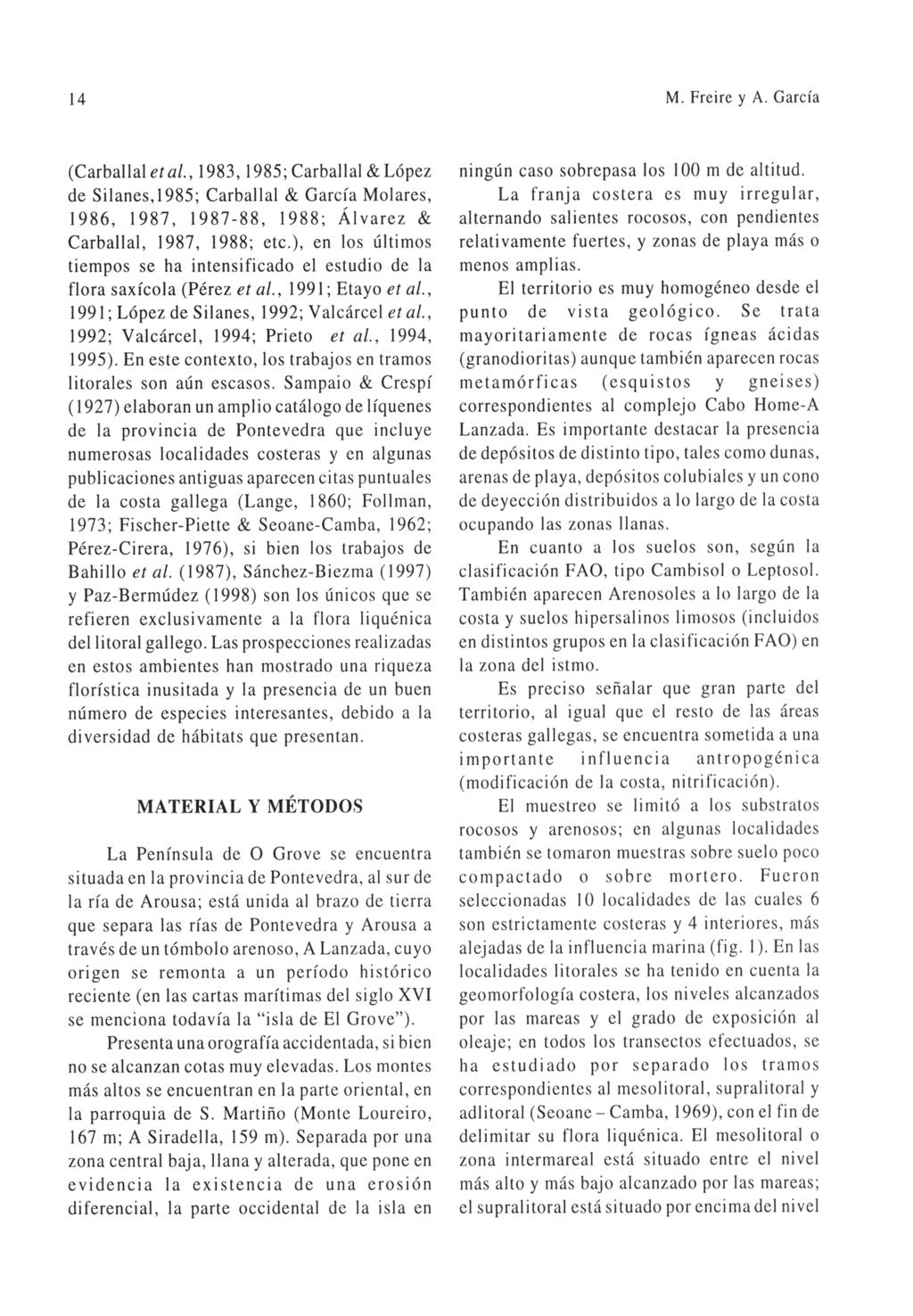 M. Freire y A. García 14 (Carballal eta!., 1983,1985; Carballal & López de Silanes,I 985; Carballal & García Molares, 1986, 1987, 1987-88, 1988; Alvarez & Carballal, 1987, 1988; etc.