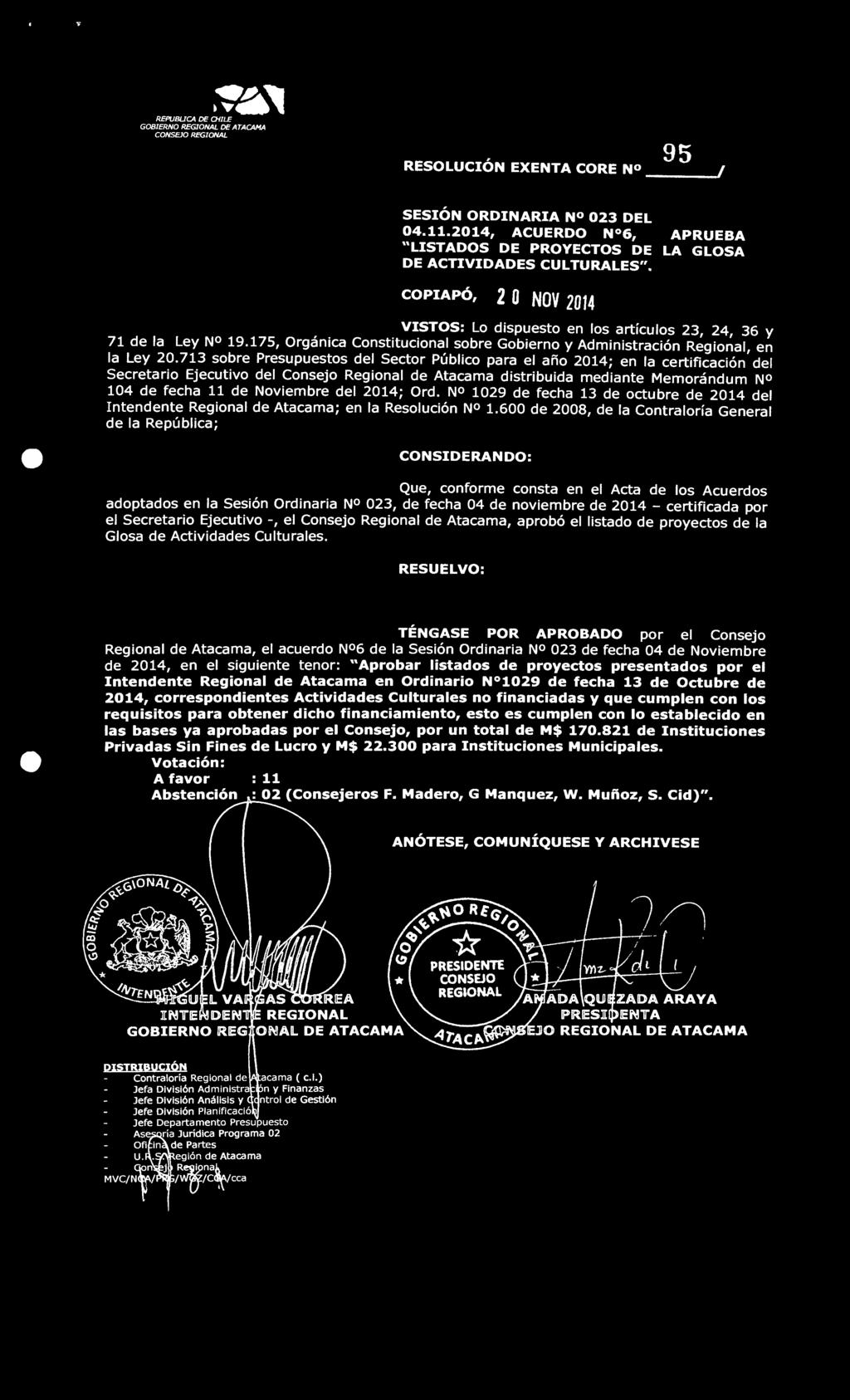 Noviembre del 2014; Ord. N 1029 de fecha 13 de octubre de 2014 del Intendente Regional de Atacama; en la Resolución NO 1.