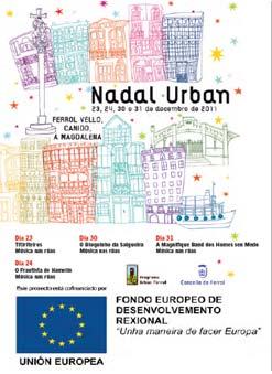 Otra buena práctica también del ayuntamiento de El Ferrol es Nadal Urban Nadal Urban es una iniciativa del Programa Urban Ferrol que se encuentra dentro de su Eje 5 Medio Ambiente Urbano dentro de