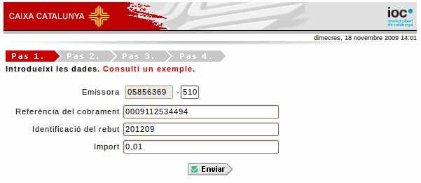 Si heu escollit l opció de pagar mitjançant targeta accedireu al web de Catalunya Caixa i heu de seleccionar l opció Pagar amb targeta de crèdit/dèbit > Emissora, referència i identificador.
