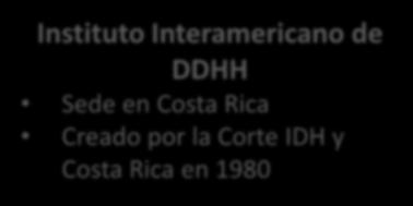 El Sistema Interamericano de DDHH y OEA Comisión Interamericana de DDHH Sede en Washington Parte de