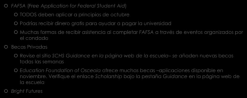 Financial Aid - Ayuda Económica FAFSA (Free Application for Federal Student Aid) TODOS deben aplicar a principios de octubre Podrías recibir dinero