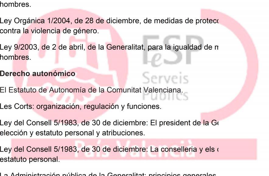 Ley 9/2003, de 2 de abril, de la Generalitat, para la igualdad de mujeres y hombres. Derecho autonómico El Estatuto de Autonomía de la Comunitat Valenciana.