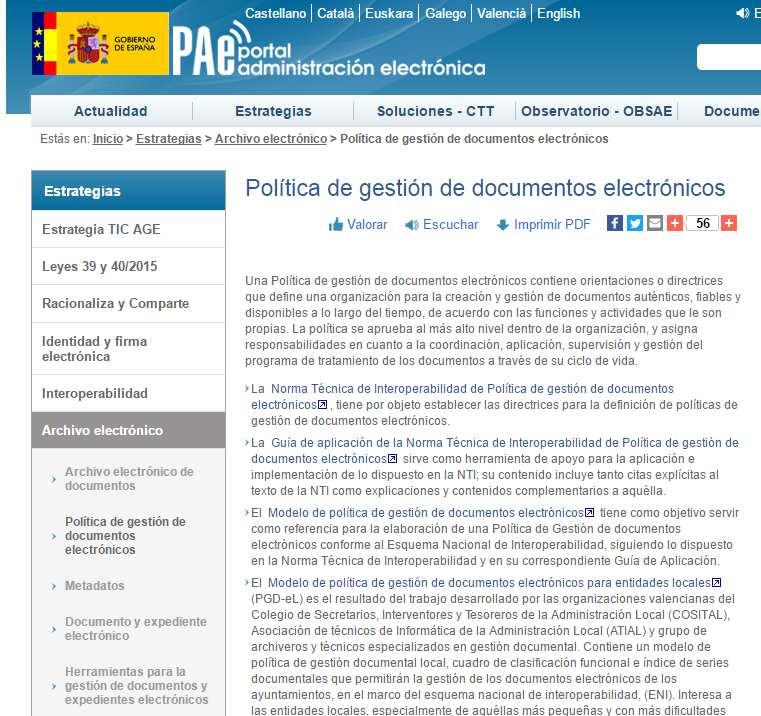 Políticas de Gestión de Documentos: Recursos en el Portal de la Administración Electrónica (PAe) Disponibles: - Resolución aprobación (2012) - NTI de PGDe - Una segunda versión de su