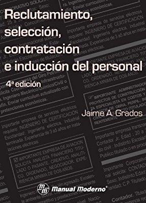 Reclutamiento, selección, contratación e inducción del persona (Spanish Edition) By Jaime A.