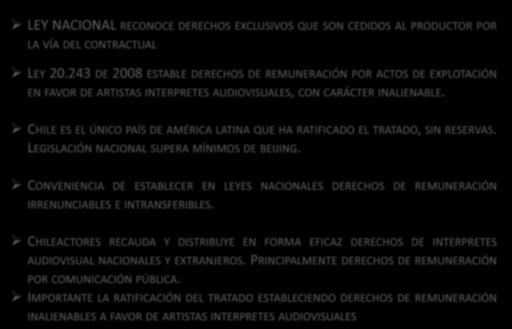 SITUACIÓN EN CHILE LEY NACIONAL RECONOCE DERECHOS EXCLUSIVOS QUE SON CEDIDOS AL PRODUCTOR POR LA VÍA DEL CONTRACTUAL LEY 20.
