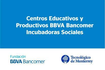 Regularización Matemáticas y Español Centro Educativo y Productivo BBVA Bancomer Contribuir con el desarrollo personal y académico de personas pertenecientes a la región donde se ubica el Centro