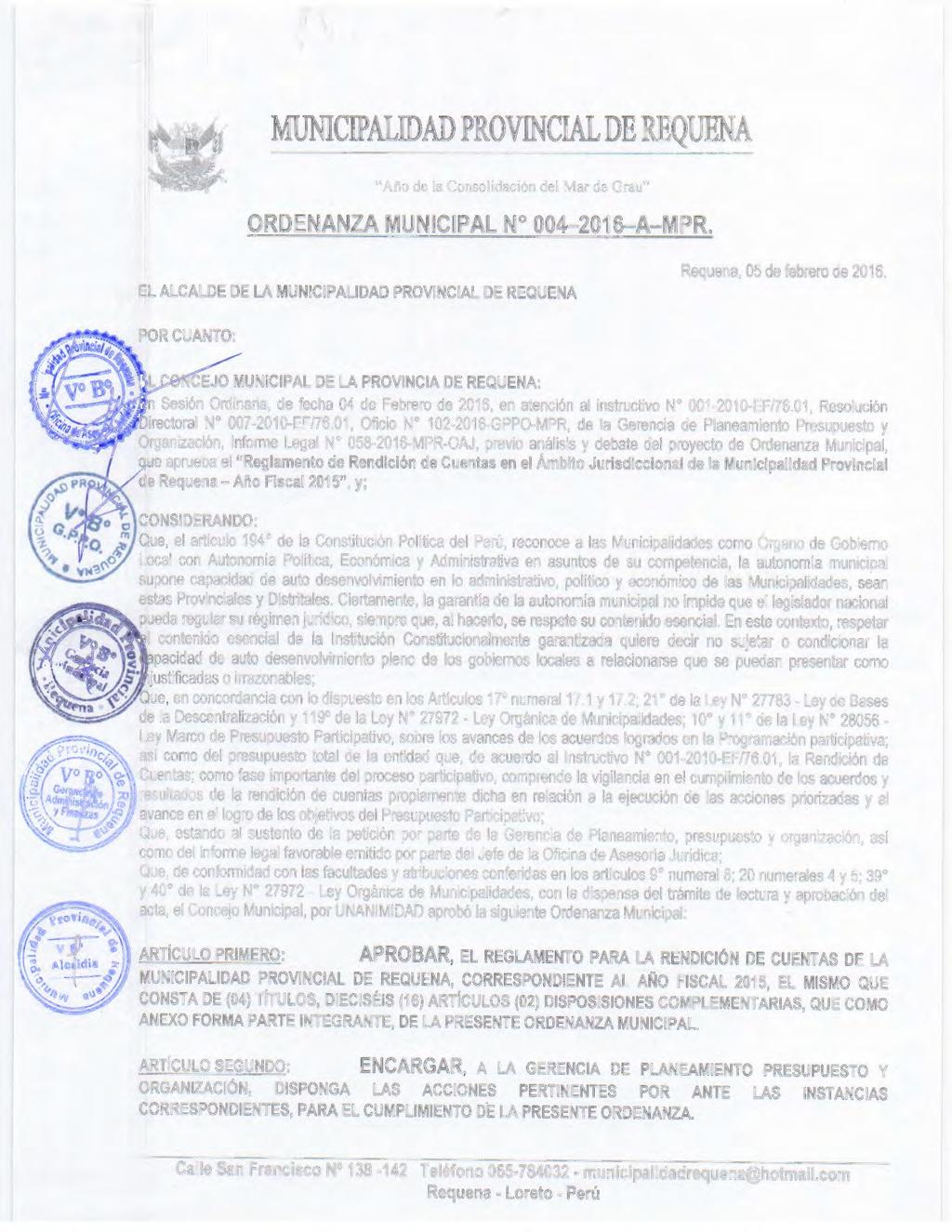 " Año de la Consolidación del Mar de Grau" ORDENANZA MUNICIPAL No 004-2016-A-MPR. EL ALCALDE DE LA MUNICIPALIDAD PROVINCIAL DE REQUENA Requena, 05 de febrero de 2016.