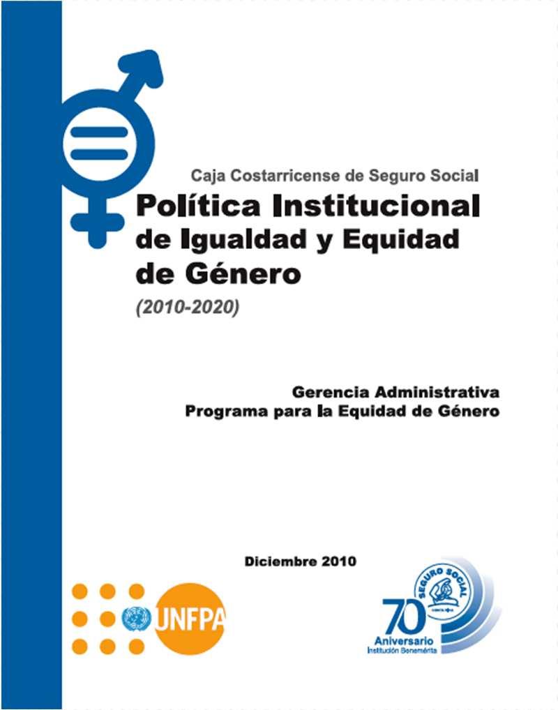 Principales logros Elaboración y aprobación en el año 2010 de la Política Institucional para la Igualdad y