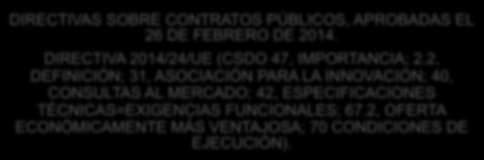 APROXIMACIÓN AL MARCO JURÍDICO HARD LAW EUROPEO ESTATAL DIRECTIVAS SOBRE CONTRATOS PÚBLICOS, APROBADAS EL 26 DE FEBRERO DE 2014. DIRECTIVA 2014/24/UE (CSDO 47, IMPORTANCIA; 2.