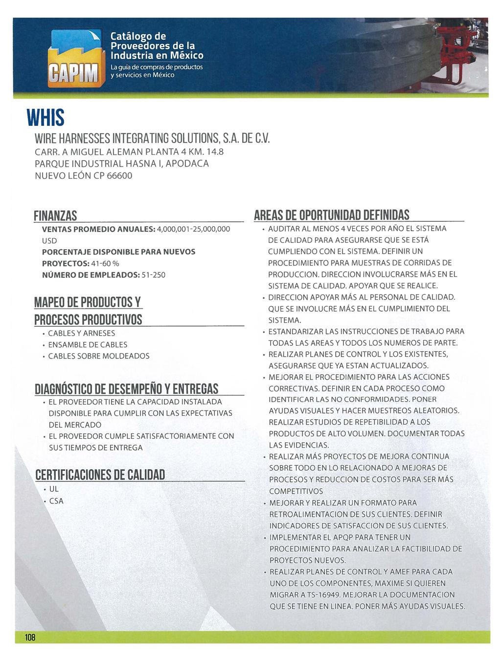 WHIS WIRE HARNESSES INTEGRATING SOLUTIONS, S.A. DE C.V. CARR. A MIGUEL ALEMAN PLANTA 4 KM. 14.