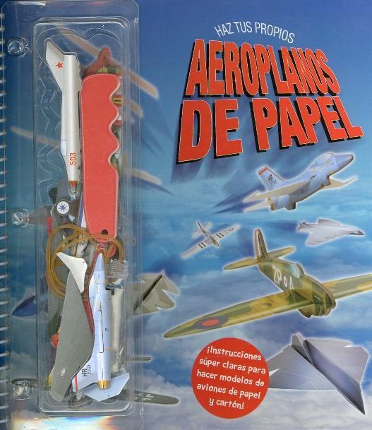 Aeroplanos de papel 32 páginas 21,5 x 22,5 cm Cód. interno 24682 ISBN 9789974885196 Precio $9.