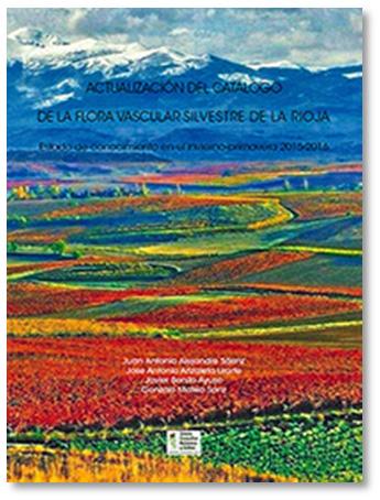 Primera edición: julio de 2016 ISBN: 978-84-941996-3-9. PVP: 9,95 Actualización del catálogo de la flora vascular silvestre de La Rioja Juan A. ALEJANDRE, José A.