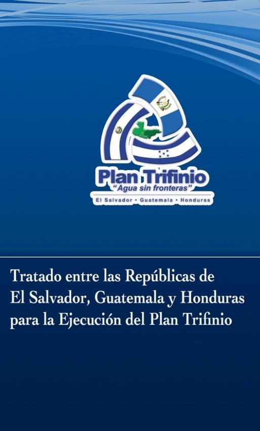 Tratado para la Ejecución del Plan Trifinio Institucionaliza a la CTPT y la define como la entidad tutelar del desarrollo fronterizo de la región.
