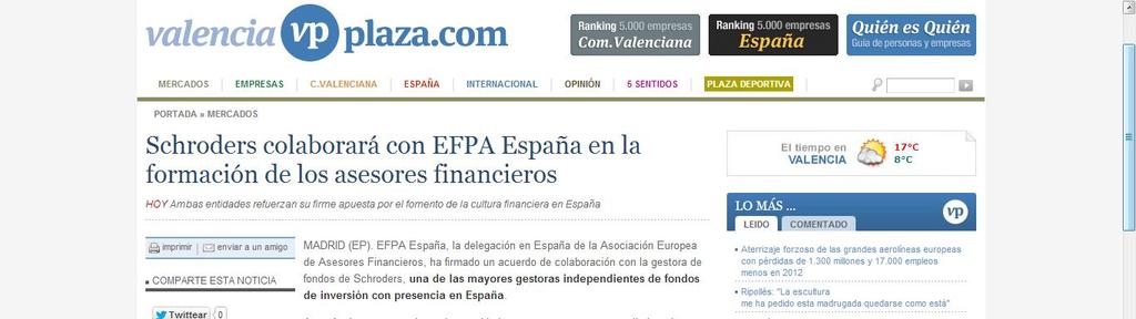 Medio: Valencia Plaza Fecha: 29.01.2013 Cliente: EFPA Link: http://www.valenciaplaza.com/ver/75126/schroders-colaborara-con-efpa-espa%c3%b1a-en-la-formacion-deasesores.
