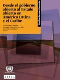 INVESTIGACIÓN APLICADA: Principales Publicaciones Libros de la CEPAL Serie Desarrollo Territorial Desde el gobierno abierto al Estado abierto en América Latina y