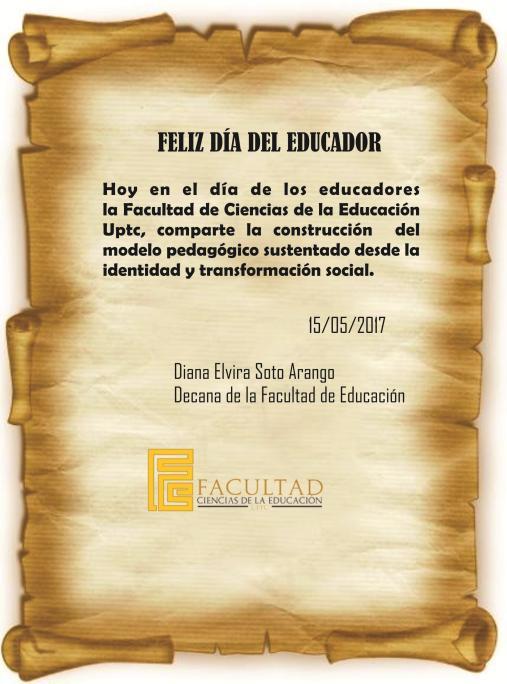 N 08 8 al 19 de mayo 2017 16 Feliz día del Educador La Facultad de Ciencias de la Educación, felicita a los docentes en su día y les agradece por
