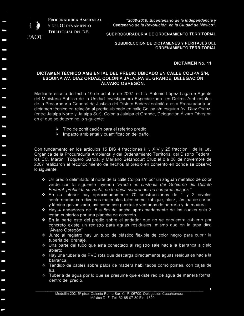 DÍAZ ORDAZ, COLONIA JALALPA EL GRANDE, DELEGACIÓN ÁLVARO OBREGÓN. Mediante escrito de fecha 10 de octubre de 2007, el Lic.