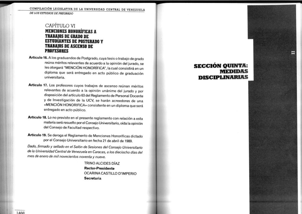 COMPILACIÓN LEGISLATIVA DE LA UNIVERSIDAD CENTRAL DE VENEZUELA CAPÍTULO VI MENCIONES HONORÍFICAS A TRABAJOS DE GRADO DE ESTUDIANTES DE POSTGRADO Y TRABAJOS DE ASCENSO DE PROFESORES Artículo 16.