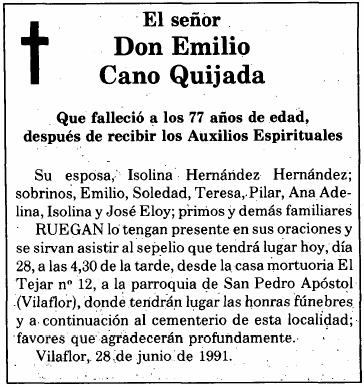 FALLECIMIENTO Don Emilio Cano Quijada falleció en Santa Cruz de Tenerife el jueves 27 de junio de 1991, a las seis de la tarde, cuando contaba 77 años de edad.