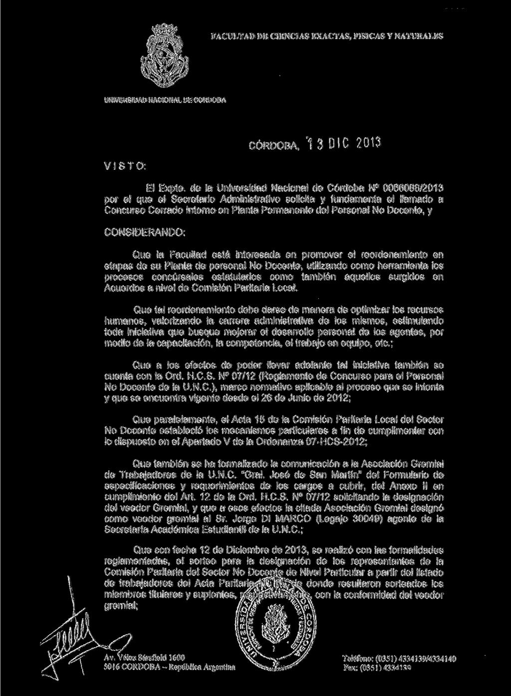 FACULTAD DE CIENCIAS EXACTAS, FÍSICAS V NATURALES VISTO: CÓRDOBA, '13 DIC 2013 El Expte.