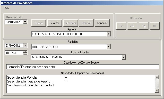 Bitácora de Novedades Permite llevar un registro de los eventos ocurridos en el turno fuera del monitoreo de alarmas Mantiene bases de datos paralelas que