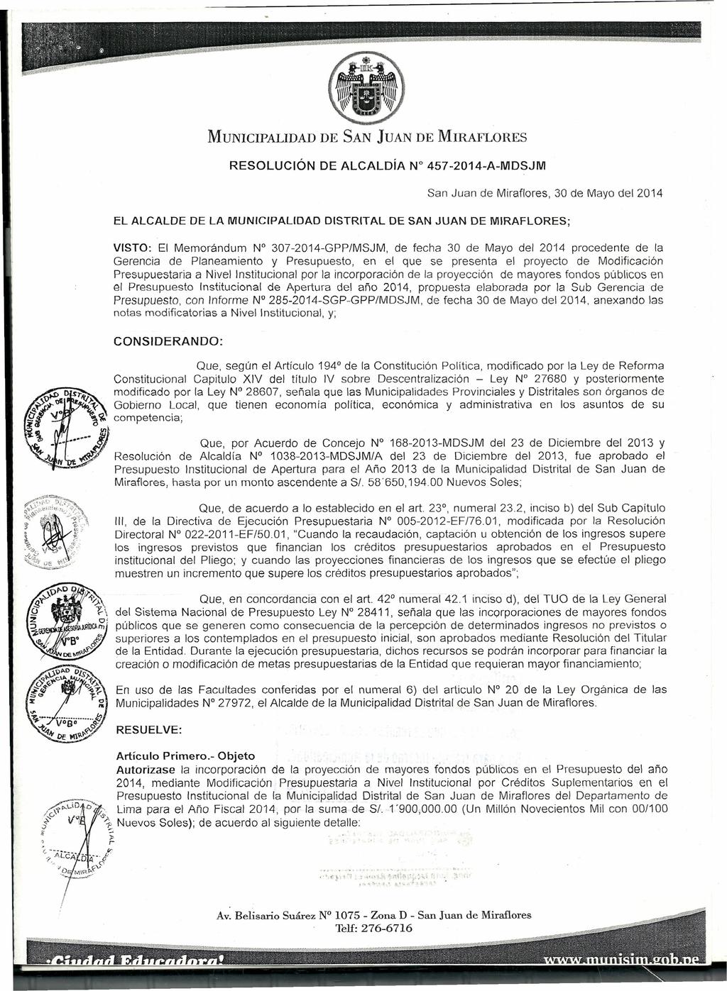 MUNICIPALIDAD DE SAN JUAN DE MIRAFLRES RESLUCiÓN DE ALCALDíA W 457-2014-A-MDSJM San Juan de Miraflres, 30 de May del 2014 EL ALCALDE DE LA MUNICIPALIDAD DISTRITAL DE SAN JUAN DE MIRAFLRES; VIST: El