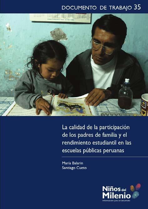 Documento de Trabajo 35 La calidad de la participación de los padres de familia y el rendimiento estudiantil en las escuelas públicas peruanas (Santiago Cueto & María Balarin) Los padres están poco