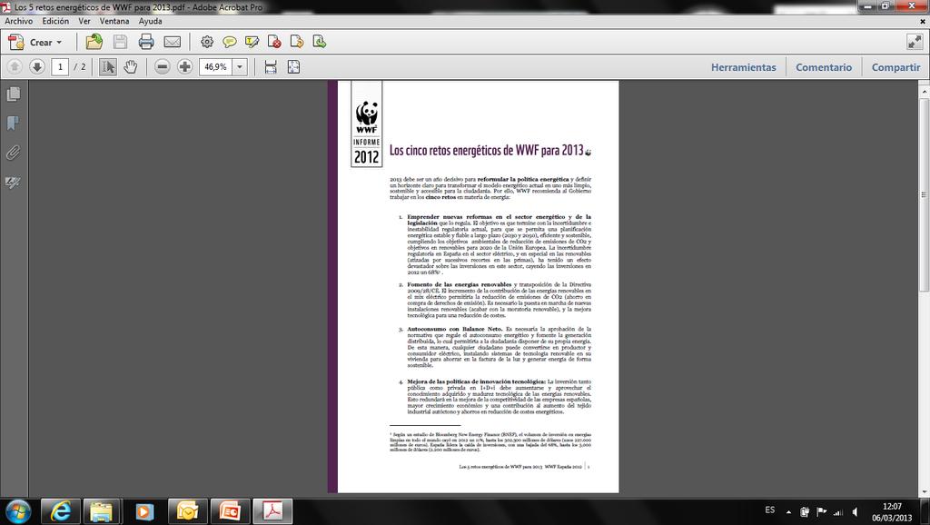 QUE HACE WWF EN MATERIA DE ENERGÍA INFORME ENERGÍA ESPAÑA: RETOS ENERGÉTICOS PARA 2013 En 2012 WWF España publica el informe Los cinco retos energéncos de WWF para 2013, cuyas conclusiones son: 1.