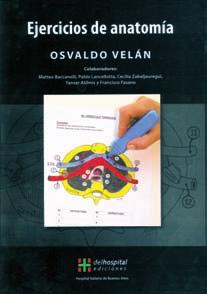 Ejercicios de anatomía El Dr. Osvaldo Velán, médico especialista en Diagnóstico por Imágenes y eximio dibujante, tiene una gran experiencia en la docencia de la anatomía.