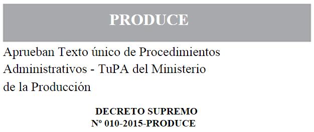 TUPA PRODUCE Es un documento de gestión que contiene toda la información relacionada a la tramitación de procedimientos que los administrados realizan ante sus distintas dependencias.