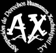 Agrupación de Derechos Humanos Xochitépetl A. C. Defensa y Promoción de los Derechos Humanos Huayacocotla, Veracruz, México.
