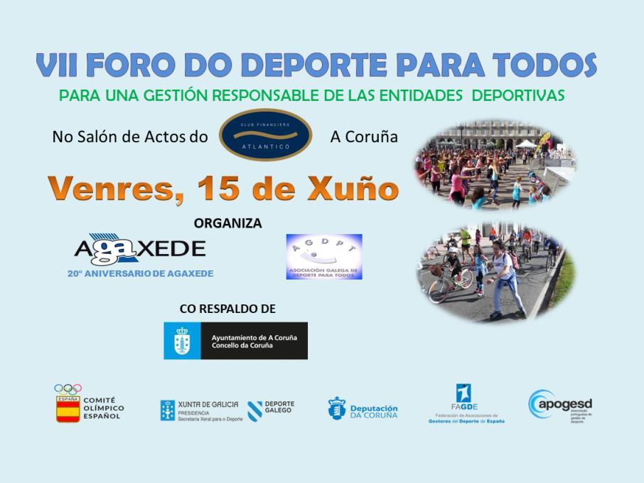 El día 15 de Junio de 2018 se celebró en A Coruña el Foro del Deporte Para Todos. La celebración de dicho foro se realizó en el Club Financiero Atlántico de La Coruña.