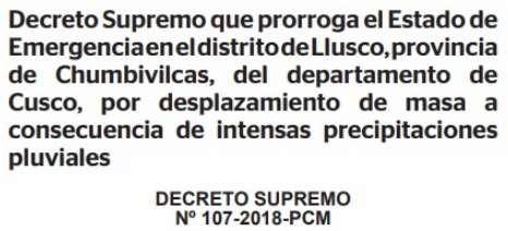 Prorrogan estado de emergencia en distrito de Llusco (Cusco) por desplazamiento de masa a consecuencia de lluvias El Ejecutivo prorrogó el Estado de Emergencia en el distrito de Llusco, provincia de