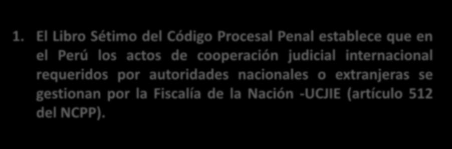 I. Bases Legales de la Cooperación Judicial Internacional: 1.