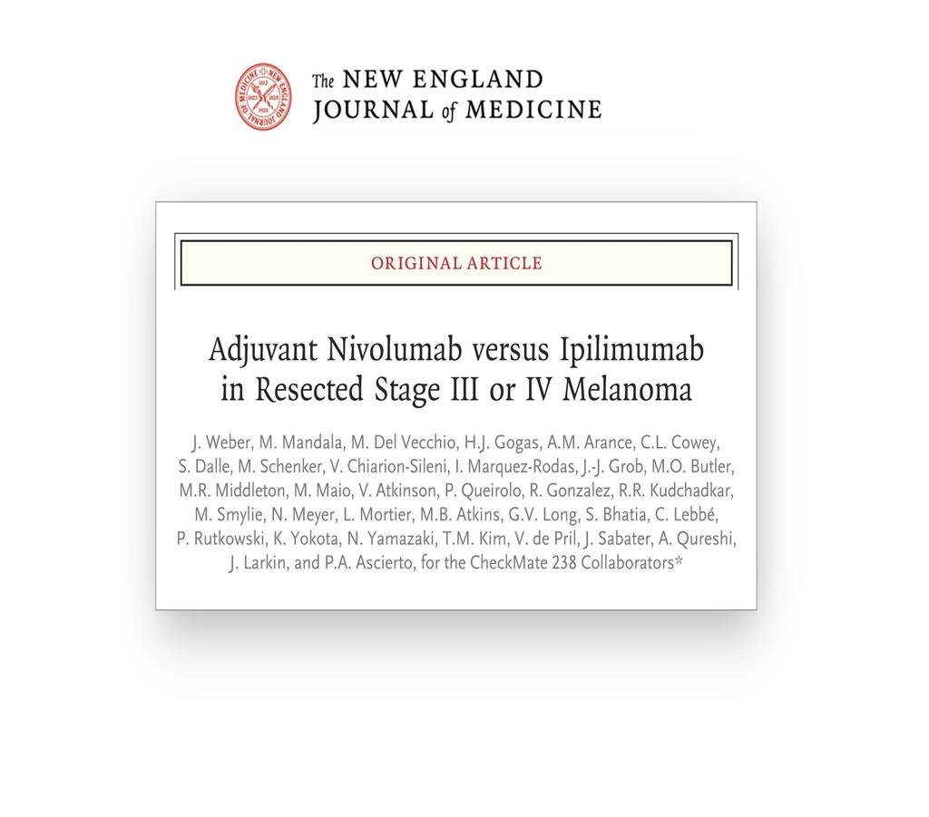 Adjuvant Therapy With Nivolumab Versus Ipilimumab After Complete Resection of Stage III/IV Melanoma: A Randomized, Double-blind, Phase 3 Trial (CheckMate 238) Jeffrey Weber, 1 Mario Mandala, 2