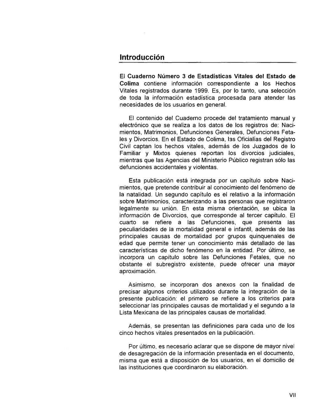 Introducción El Cuaderno Número de Estadísticas Vitales del Estado de Colima contiene información correspondiente a los Hechos Vitales registrados durante.