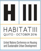 Habitat III y la Nueva Agenda Urbana Entre el 17 y el 20 octubre de 2016, se celebró en Quito, Ecuador, la Tercera Conferencia de las Naciones Unidas sobre Vivienda y Desarrollo Urbano Sostenible,