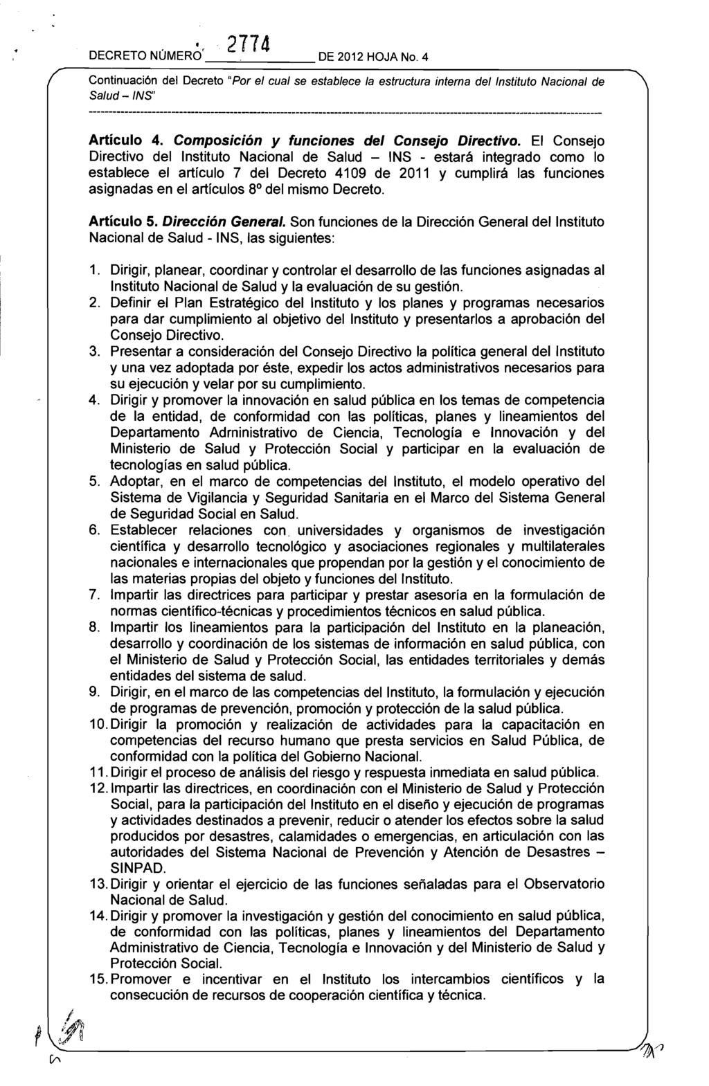 DECRETO NÚMERÓ' 2714 DE 2012 HOJA No. 4 Salud -INS" f [í'\ I /f'i Artículo 4. Composición y funciones del Consejo Directivo.