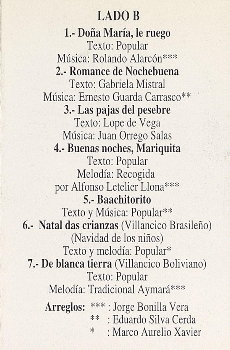 LADOB L Doña María, le ruego Música: Rolando Alarcón*** 2. Romance de Nochebuena Texto: Gabriela Mistral Música: Ernesto Guarda Carrasco** 3.