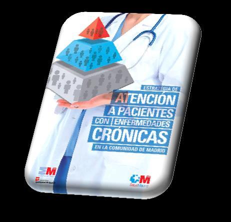 Modelo de atención a pacientes crónicos en la Comunidad de Madrid La Estrategia de atención a pacientes con