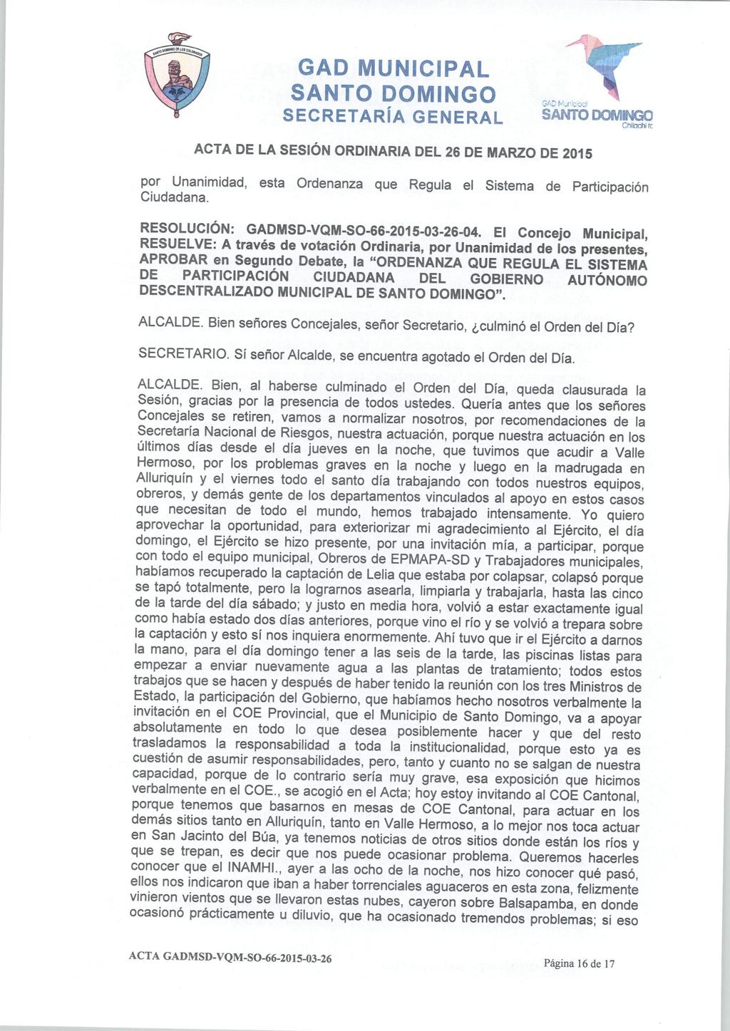 GADMunicipal Chltachl re por Unanimidad, esta Ordenanza que Regula el Sistema de Participación Ciudadana. RESOLUCIÓN: GADMSD-VQM-SO-66-2015-03-26-04.