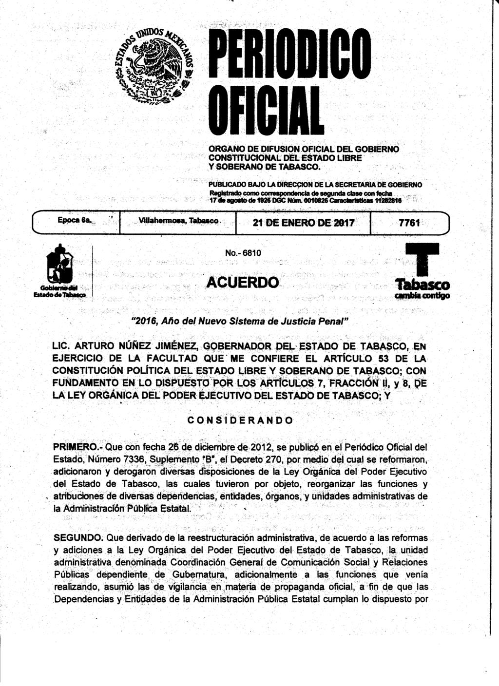 ORGANO DE DIFUSION OFICIAL DEL GOBIERNO CONSTITUCIONAL DEL ESTADO LIBRE Y SOBERANO DE TABASCO.