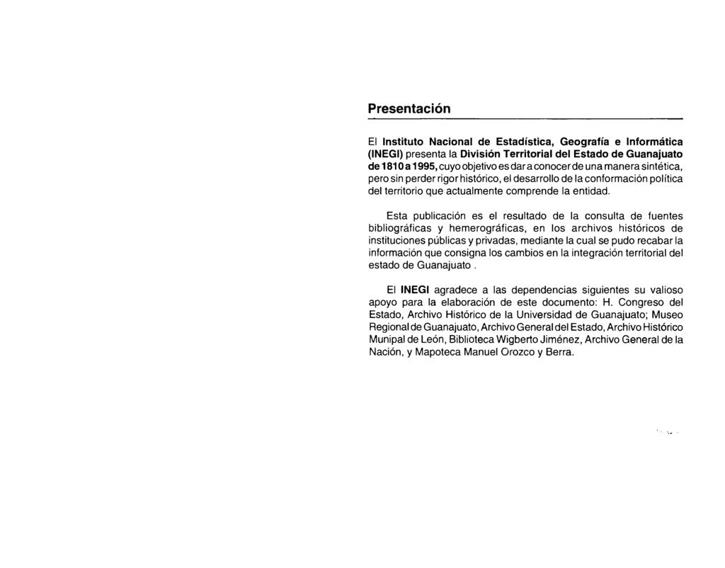 Presentación El Instituto Nacional de Estadística, Geografía e Informática (INEGI) presenta la División Territorial del Estado de Guanajuato de 1810 a 1995, cuyo objetivo es dar a conocer de una