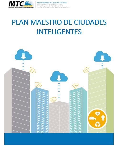 PLAN MAESTRO DE CIUDADES INTELIGENTES 1 Elaborar un Plan Maestro de Ciudades Inteligentes que establezca un modelo de ciudad, defina estándares e indicadores.
