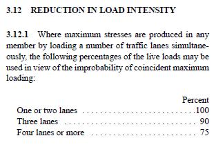 Factor de reducción: Se aplica cuando los máximos esfuerzos son producidos en algún elemento debido a la carga simultánea de varias vías de tránsito, deben ser usados los siguientes porcentajes de