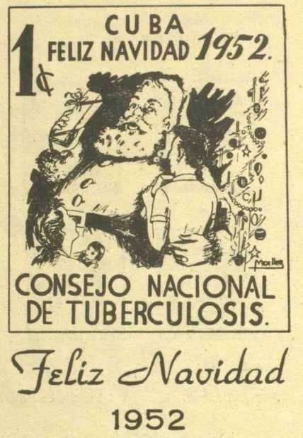 94 CUADERNOS DE HISTORIA DE LA SALUD PÚBLICA REPUBLICA DE CUBA CONSEJO NACIONAL DE TUBERCULOSIS 1952. Verde (diseño Santa Claus con un niño al lado le.).